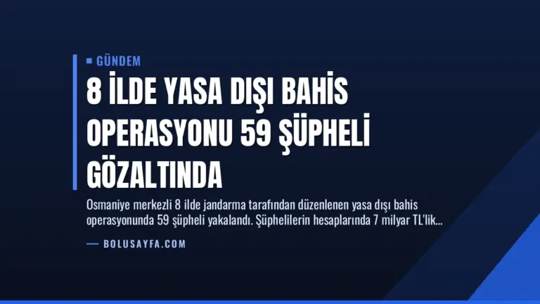 8 İlde Yasa Dışı Bahis Operasyonu 59 Şüpheli Gözaltında