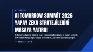 AI Tomorrow Summit 2026 Yapay Zeka Stratejilerini Masaya Yatırdı