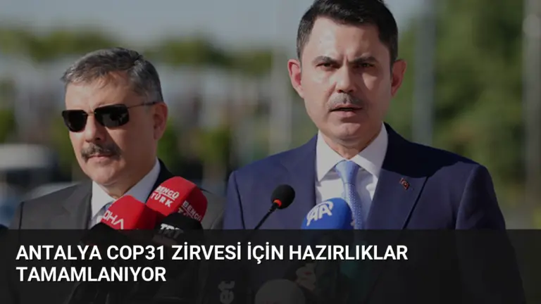 Antalya COP31 Zirvesi İçin Hazırlıklar Tamamlanıyor