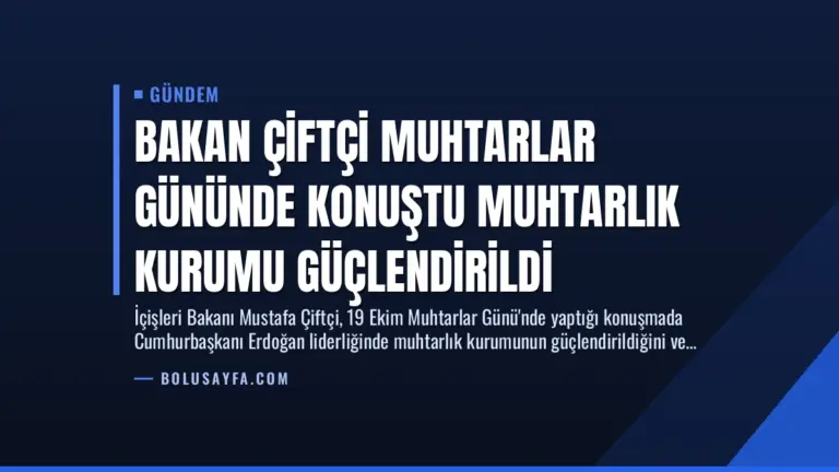 Bakan Çiftçi Muhtarlar Gününde Konuştu Muhtarlık Kurumu Güçlendirildi