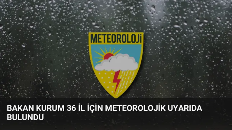 Bakan Kurum 36 il için meteorolojik uyarıda bulundu