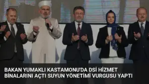 Bakan Yumaklı Kastamonu’da DSİ Hizmet Binalarını Açtı Suyun Yönetimi Vurgusu Yaptı
