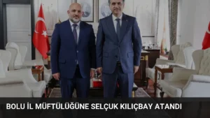 Bolu İl Müftülüğüne Selçuk Kılıçbay Atandı