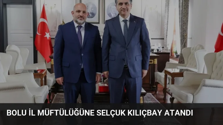 Bolu İl Müftülüğüne Selçuk Kılıçbay Atandı