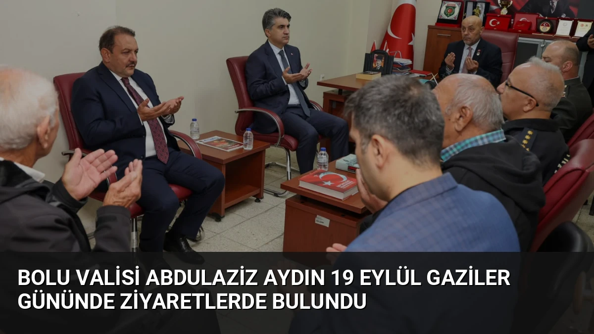 Bolu Valisi Abdulaziz Aydın 19 Eylül Gaziler Gününde Ziyaretlerde Bulundu