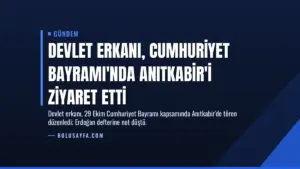 Devlet Erkanı, Cumhuriyet Bayramı'nda Anıtkabir'i Ziyaret Etti