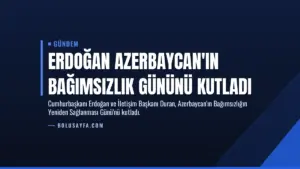 Erdoğan Azerbaycan’ın Bağımsızlık Gününü Kutladı