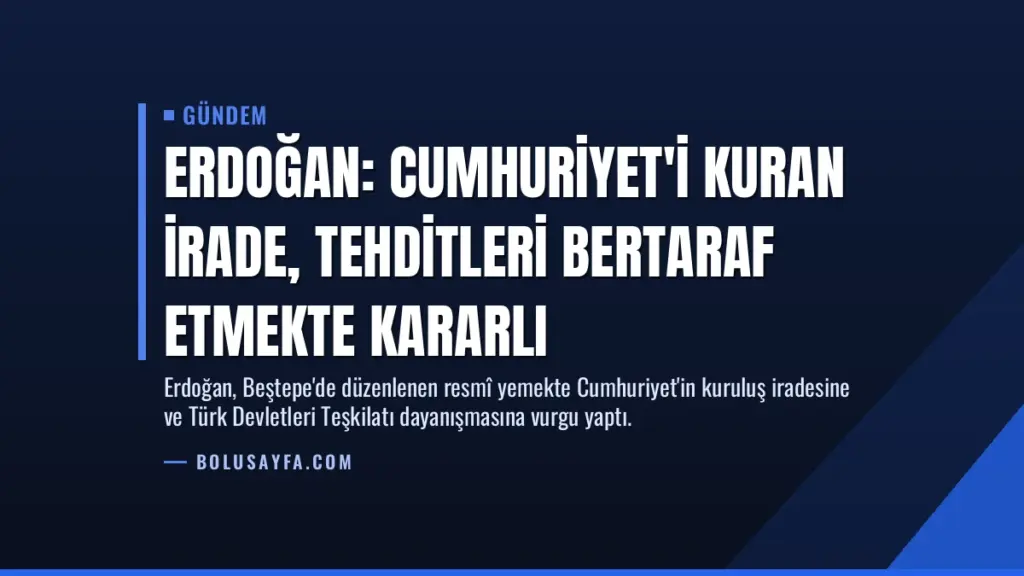 Erdoğan: Cumhuriyet'i Kuran İrade, Tehditleri Bertaraf Etmekte Kararlı