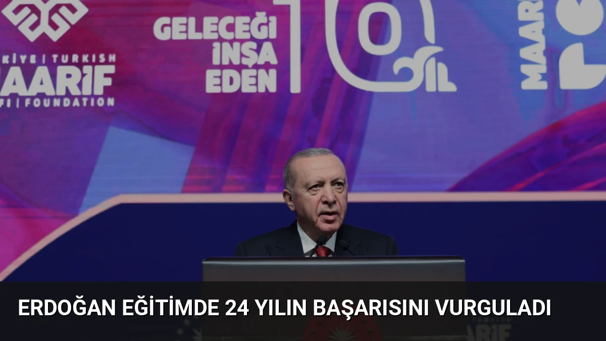 Erdoğan Eğitimde 24 Yılın Başarısını Vurguladı