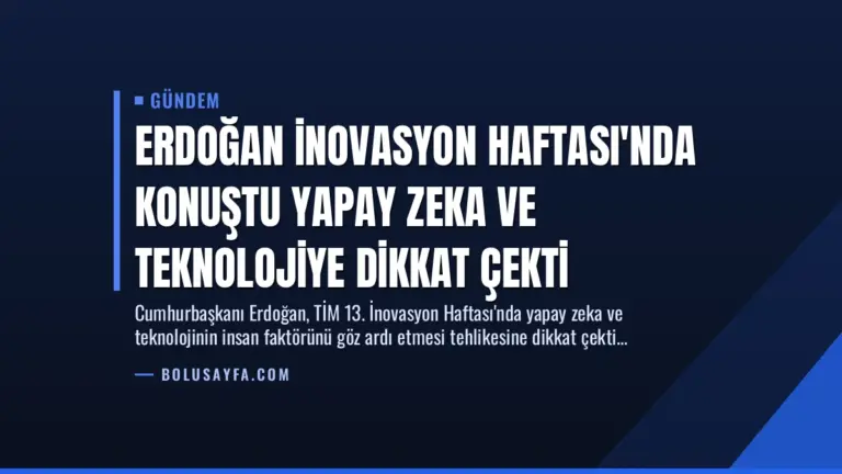 Erdoğan İnovasyon Haftası’nda Konuştu Yapay Zeka ve Teknolojiye Dikkat Çekti