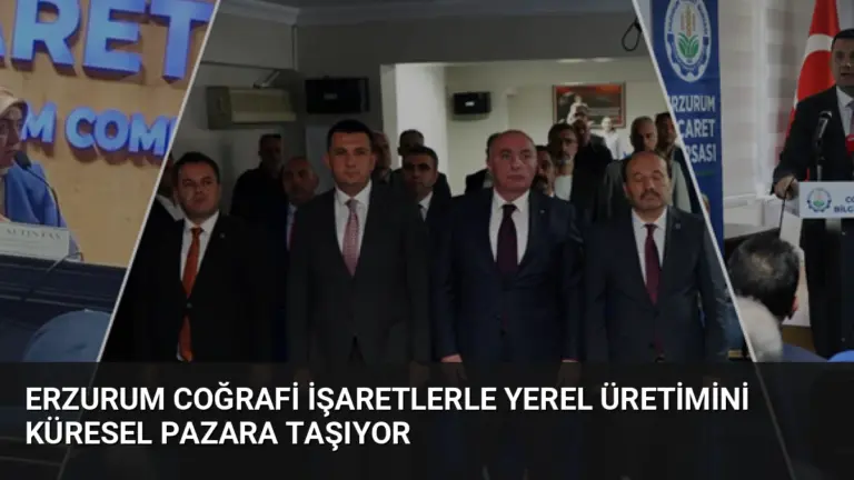 Erzurum Coğrafi İşaretlerle Yerel Üretimini Küresel Pazara Taşıyor