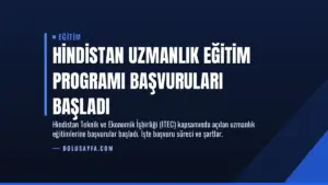 Hindistan Uzmanlık Eğitim Programı Başvuruları Başladı