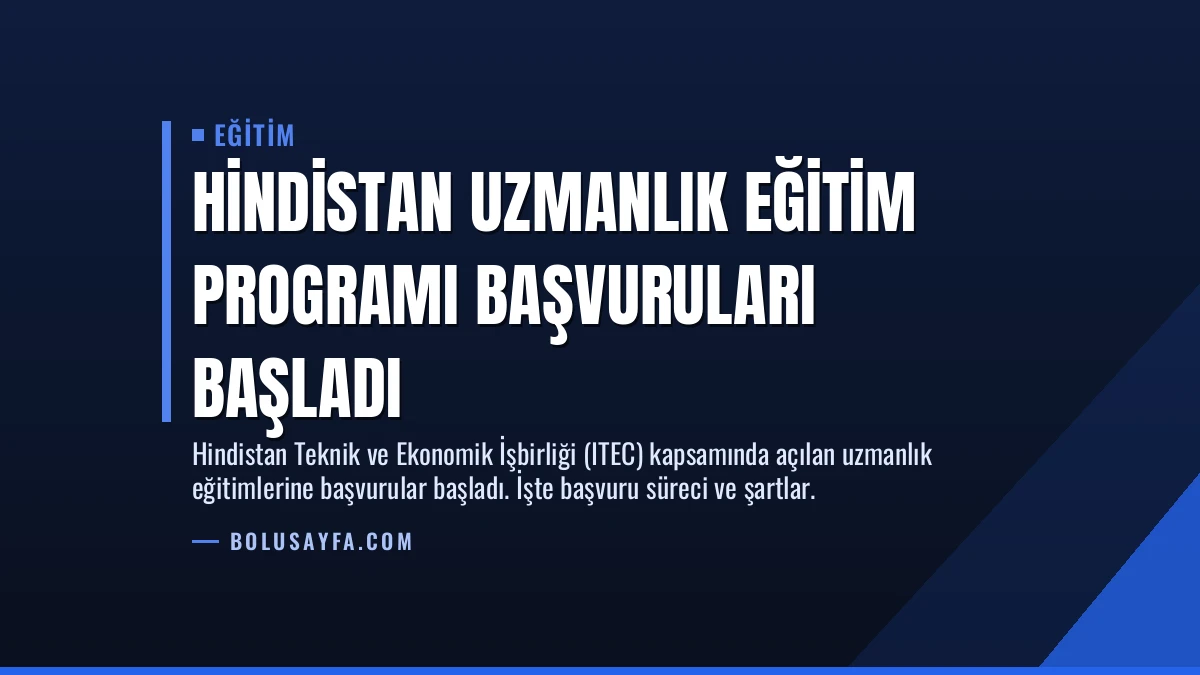 Hindistan Uzmanlık Eğitim Programı Başvuruları Başladı