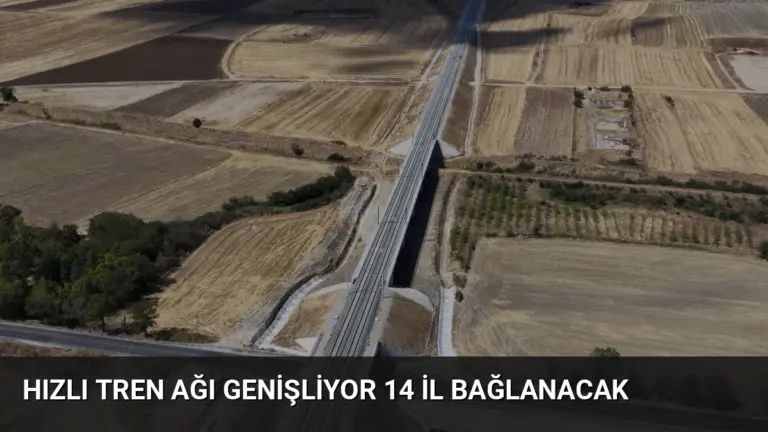 Hızlı Tren Ağı Genişliyor 14 İl Bağlanacak