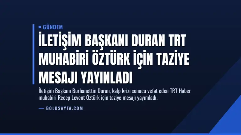 İletişim Başkanı Duran TRT Muhabiri Öztürk İçin Taziye Mesajı Yayınladı