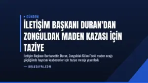İletişim Başkanı Duran'dan Zonguldak Maden Kazası İçin Taziye