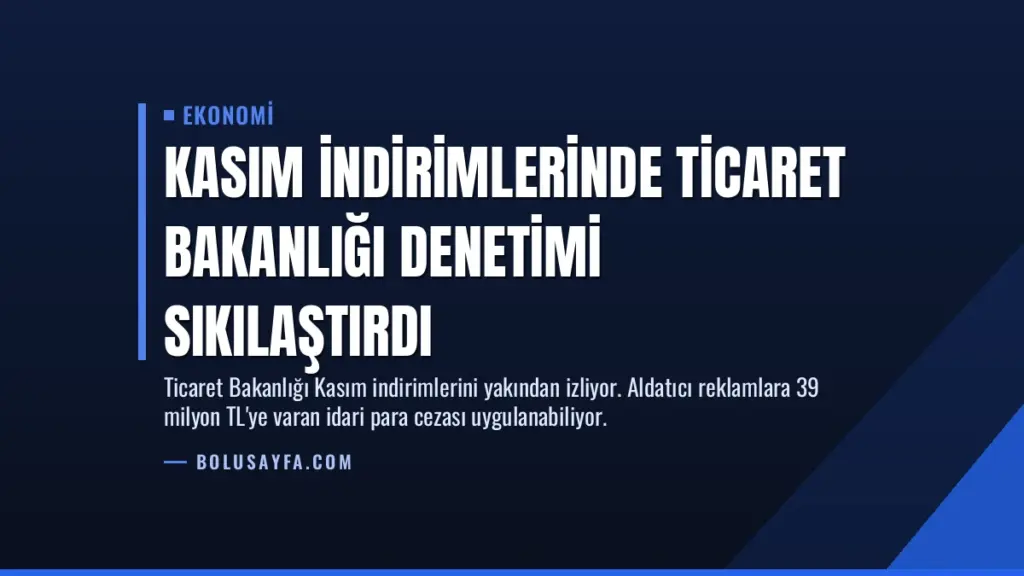Kasım İndirimlerinde Ticaret Bakanlığı Denetimi Sıkılaştırdı