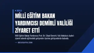Milli Eğitim Bakan Yardımcısı Demirli Valiliği Ziyaret Etti