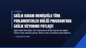 Sağlık Bakanı Memişoğlu Türk Parlamenterler Birliği Programı’nda Sağlık Vizyonunu Paylaştı