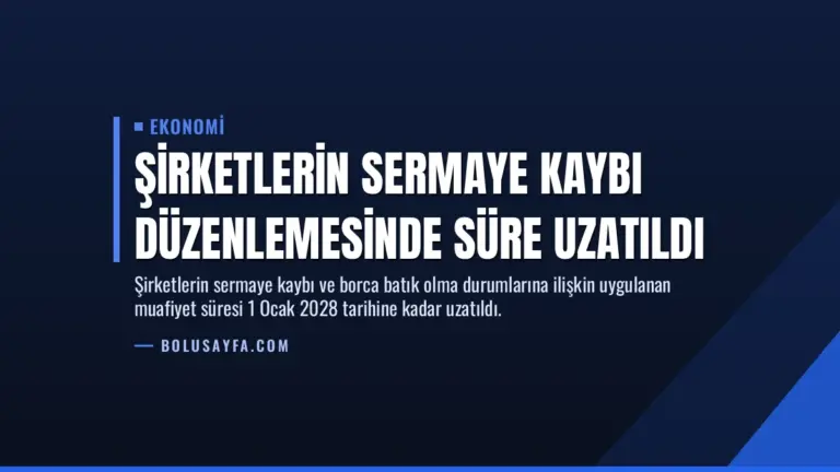 Şirketlerin Sermaye Kaybı Düzenlemesinde Süre Uzatıldı