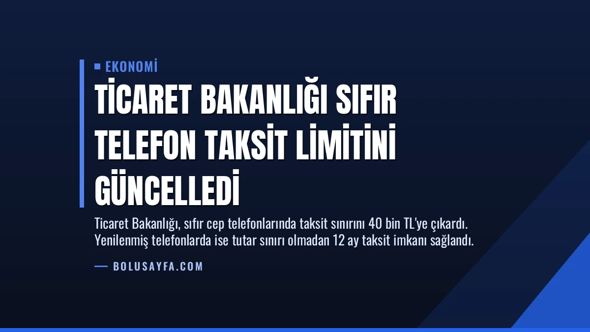 Ticaret Bakanlığı Sıfır Telefon Taksit Limitini Güncelledi