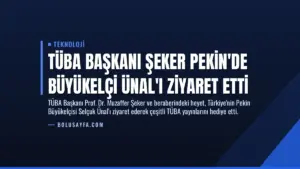 TÜBA Başkanı Şeker Pekin’de Büyükelçi Ünal’ı Ziyaret Etti