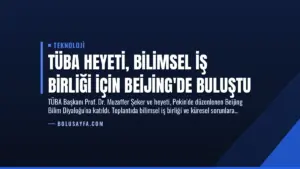 TÜBA Heyeti, Bilimsel İş Birliği İçin Beijing’de Buluştu