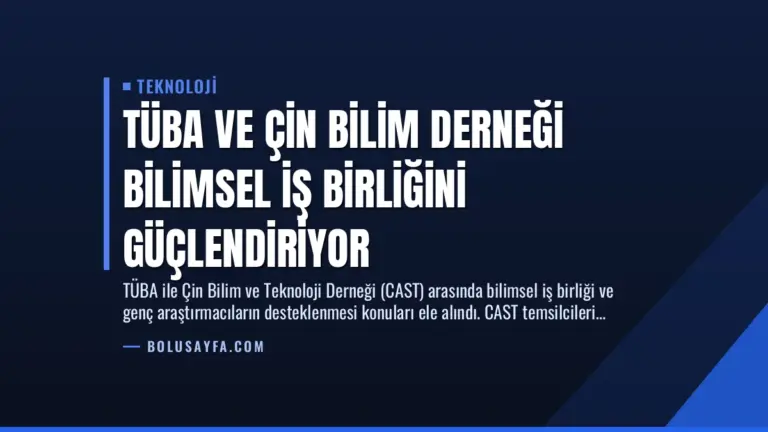 TÜBA ve Çin Bilim Derneği Bilimsel İş Birliğini Güçlendiriyor