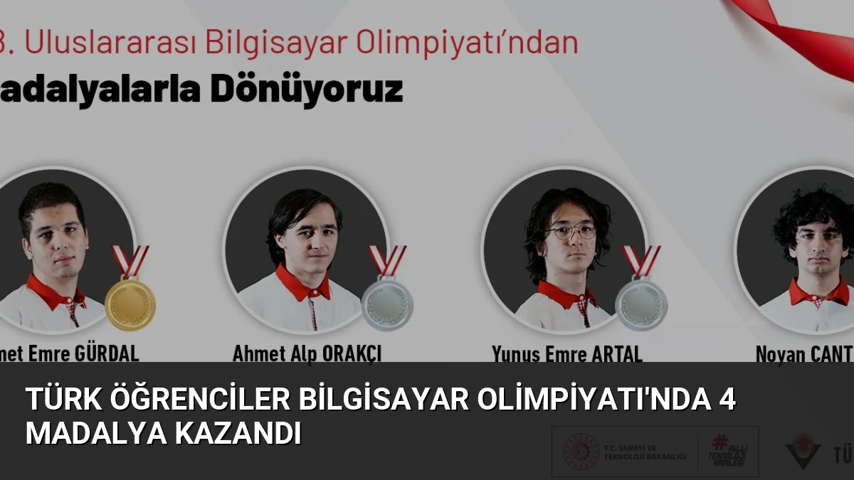 Türk Öğrenciler Bilgisayar Olimpiyatı’nda 4 Madalya Kazandı