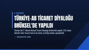 Türkiye-AB Ticaret Diyaloğu Brüksel’de Yapıldı