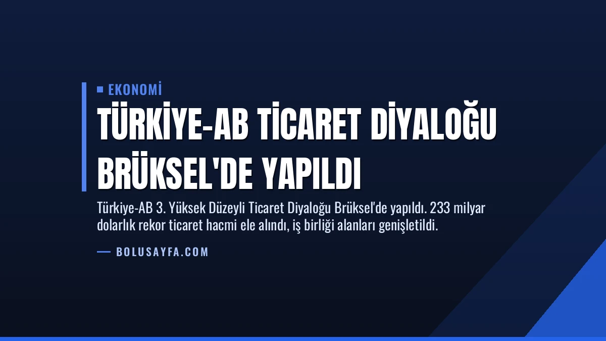 Türkiye-AB Ticaret Diyaloğu Brüksel’de Yapıldı