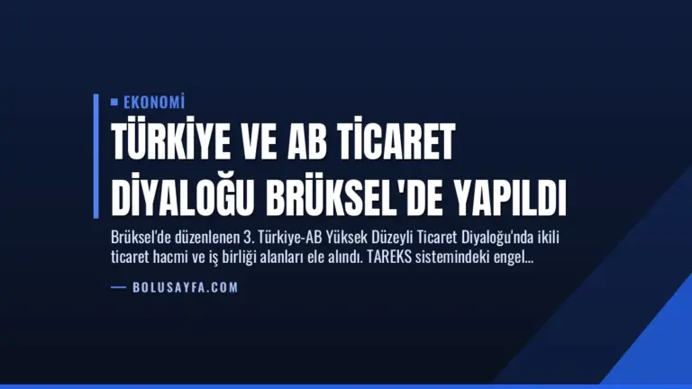 Türkiye ve AB Ticaret Diyaloğu Brüksel’de Yapıldı