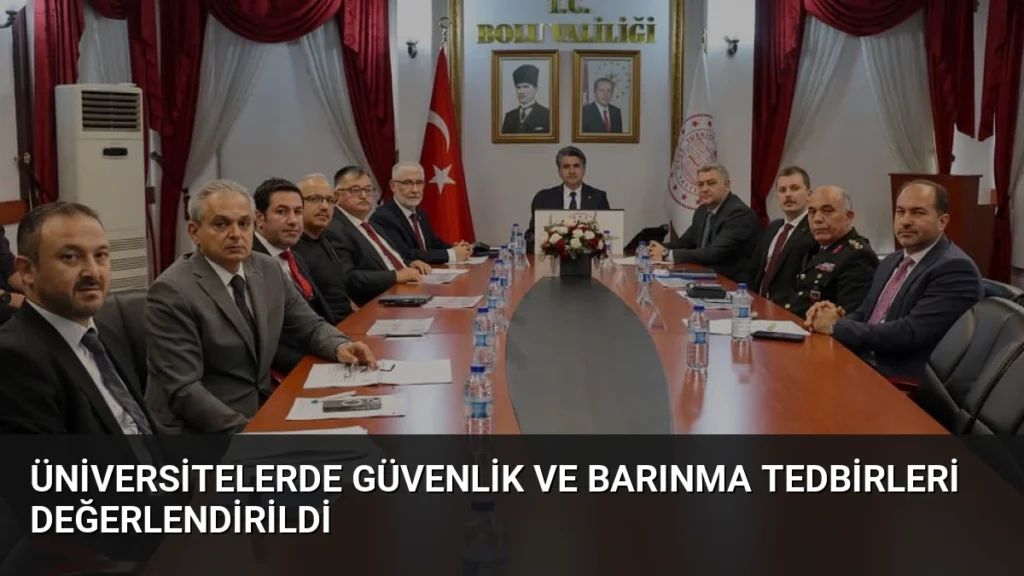 Üniversitelerde Güvenlik ve Barınma Tedbirleri Değerlendirildi