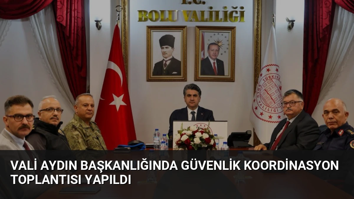 Vali Aydın Başkanlığında Güvenlik Koordinasyon Toplantısı Yapıldı