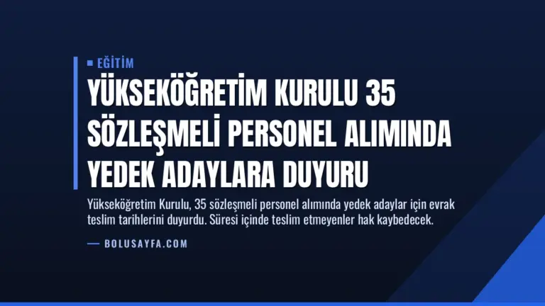 Yükseköğretim Kurulu 35 Sözleşmeli Personel Alımında Yedek Adaylara Duyuru