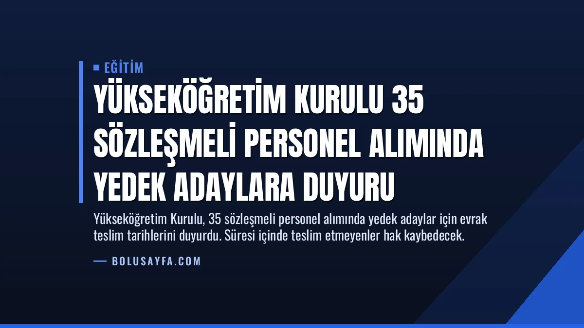 Yükseköğretim Kurulu 35 Sözleşmeli Personel Alımında Yedek Adaylara Duyuru