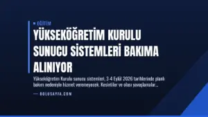 Yükseköğretim Kurulu Sunucu Sistemleri Bakıma Alınıyor