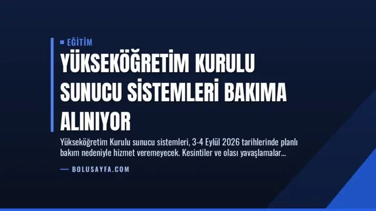 Yükseköğretim Kurulu Sunucu Sistemleri Bakıma Alınıyor