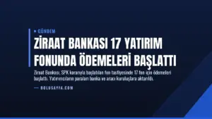 Ziraat Bankası 17 Yatırım Fonunda Ödemeleri Başlattı