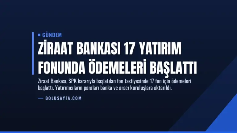 Ziraat Bankası 17 Yatırım Fonunda Ödemeleri Başlattı